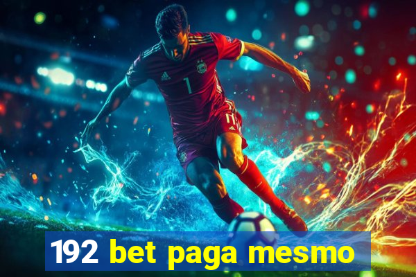 192 bet paga mesmo